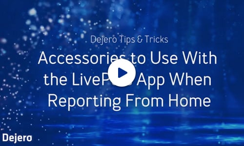 Accessories to Use With the LivePlus App When Reporting From Home