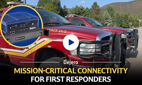 Dejero's reliable connectivity delivers mission-critical communications for first responders