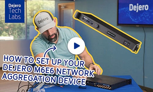 Dejero Tech Labs: How to set up your Dejero M6E6 network aggregation device