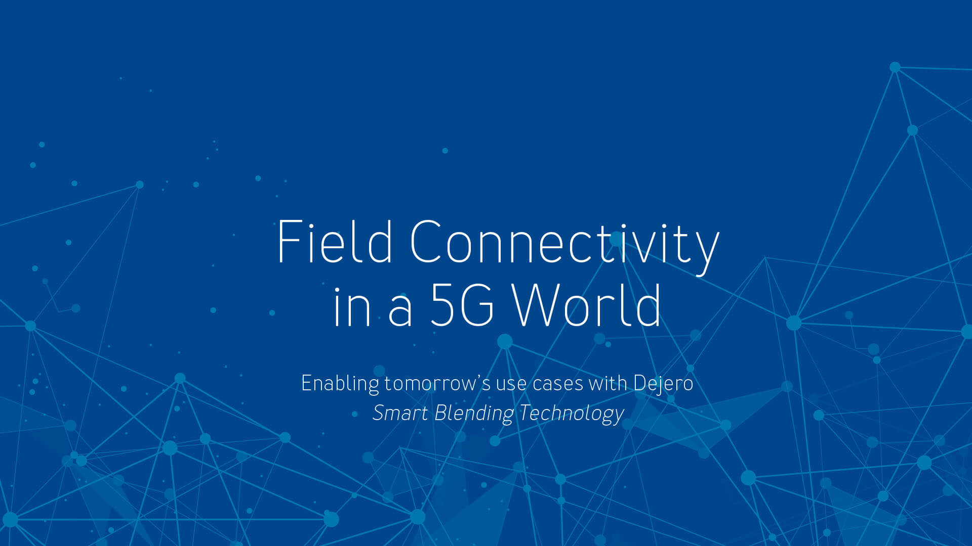 Field Connectivity in a 5G World
