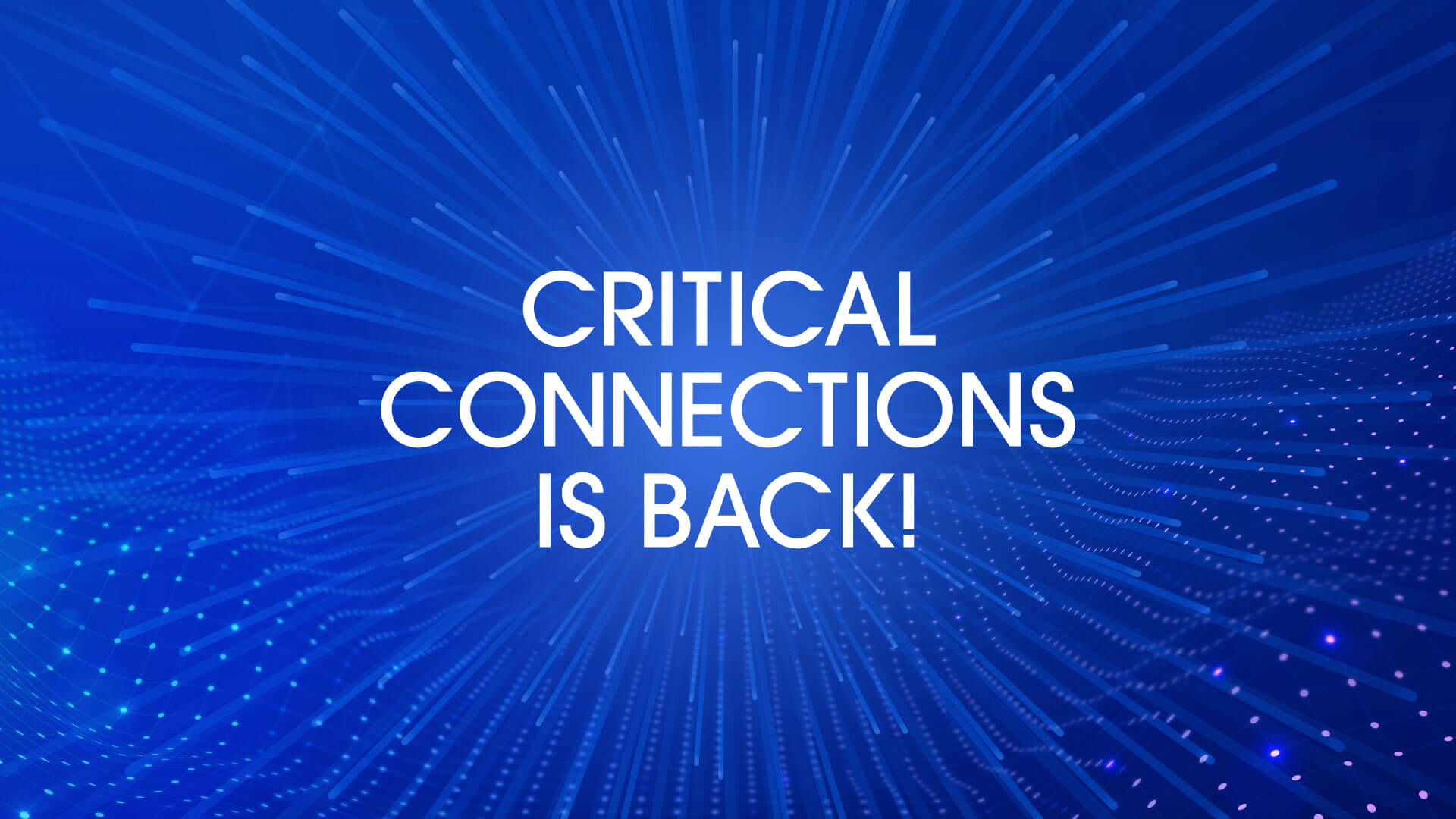 Critical Connections is back!